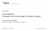 Social Media – Strategie und Umsetzung im Kanton Aargau … · 2019. 4. 5. · enthalten und Aussagen zu Chancen und Risiken zu machen. - Mit Pilotprojekten sollen erste Erfahrungen