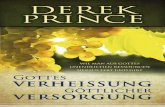 Gottes Verheißung„The Promise of Provision“ ... Charakteristisch für die ganze Lehre, die Derek Prince in seinem sechzigjährigen geistlichen Wirken vermittelt hat (er verstarb
