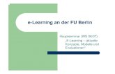 e-Learning an der FU Berlin · 2006. 11. 23. · e-Learning Beratung zEinsatz der zentralen Lernplattform (Blackboard) zErstellung von Medienelementen und multimedialen Lerneinheiten