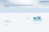 .NET und Language Integrated Query (LINQ) · 2015. 9. 15. · 1 W3L AG. info@W3L.de.NET und Language Integrated Query (LINQ) 2012