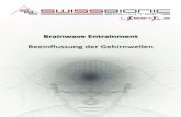 Brainwave Entrainment - Swiss BionicBrainwave Entrainment könnte man am ehesten mit „Abstimmung der Gehirn-wellen“ übersetzen. Der Begriff Brainwave Entrainment bezieht sich