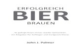 BIER ERFOLGREICH · PDF file „Malt: A Practical Guide from Field to Brewhouse“ „Ich bewundere „Erfolgreich Bier brauen“ von John Palmer und beneide alle, die es – im Unterschied