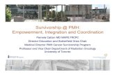 Survivorship @ PMH: Empowerment, Integration and Coordination · Now, a two-part education course, Managing Your Cancer Journey (MYCJ), places cancer survivors at the centre of their