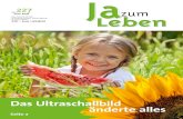 Das Ultraschallbild änderte alles - Ja zum Leben€¦ · Die Zeitschrift der Schweizerischen Vereinigung Ja zum Leben AZB – 3097 Liebefeld 227. 2 ... Die junge Mutter ist glücklich,