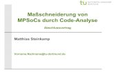 Maßschneiderung von MPSoCs durch Code-Analyse · 2020. 7. 22. · Maßschneiderung von MPSoCs durch Code-Analyse – 19.10.2010 2 Ziele der Arbeit Ableitung der Hardwarekonfiguration