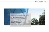 HAUPTVERSAMMLUNG 2016 - MOLOGEN AG · 8/11/2016  · Diese Präsentation stellt kein Angebot und keine Empfehlung zum Kauf von Aktien oder anderen Wertpapieren der MOLOGEN AG dar.