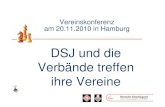 DSJ und die Verbände treffen ihre Vereine€¦ · Vereinskonferenz am 20.11.2010 in Hamburg Teil 1: 11.00 - 13.00 LSV, DSB/DSJ als Dienstleister der Vereine, z.B. Ausbildung, Qualitätssiegel