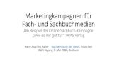 Marketingkampagnen für Fach-und Sachbuchmedien · Marketingkampagnen für Fach-und Sachbuchmedien Am Beispiel der Online-Sachbuch-Kampagne „Weil es mir gut tut“ TRIAS Verlag