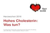 Herzwochen 2016 Hohes Cholesterin: Was tun? Muskelschmerzen abnehmen (nach ca. 34 Tagen).- Wenn dies der Fall ist: Behandlung nach 24 - Wochen mit einem anderen Statin beginnen. Patienten