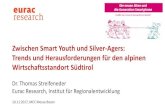 Zwischen Smart Youth und Silver-Agers: Trends und ...€¦ · Dr. Thomas Streifeneder Eurac Research, Institut für Regionalentwicklung 10.11.2017, MEC Messe Bozen Zwischen Smart