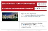 A Systematic Review of Recent Evidence · Serious Games in Neurorehabilitation A Systematic Review of Recent Evidence Prof. Dr. Josef Wiemeyer eMail: wiemeyer@sport.tu-darmstadt.de