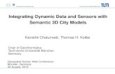 Integrating Dynamic Data and Sensors with Semantic 3D City ...€¦ · Geospatial Sensor Web Conference . Münster, Germany . 30 August, 2016 . Chair of Geoinformatics . Technische