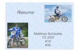 Resume - schaeuble-off-road.de Resume Matthias Schأ¤uble YZ 250f #18 #35. Inhalt â€¢ Fahrerprofil â€¢
