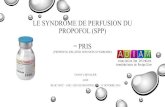Le syndrome de perfusion du propofol (SPP) = PRIS ... · conduite À tenir •devant une suspicion de spp: arrÊt du propofol, utiliser un autre traitement sÉdatif •permet habituellement