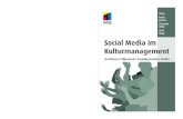 Social Media im Kulturmanagement - HJR · Erfolgreiche Social-Media-Strategien von Kulturbetrieben Ausblick auf die Herausforderungen an neue Geschäfts- und Finanzierungsmodelle