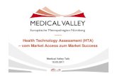 Health Technology Assessment (HTA) - Medical Valley · 2017. 2. 10. · Medical Valley Talk 10.03.2011. Aktuelle Entwicklungen in der Gesundheitspolitik ... HTA wird die umfassende