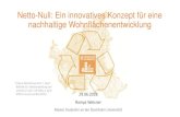 Netto-Null: Ein innovatives Konzept für eine …...Netto-Null: Ein innovatives Konzept für eine nachhaltige Wohnflächenentwicklung 29.06.2018 Ramya Weisner Master Studentin an der