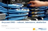 Anycast DNS robust, latenzarm, skalierbar · 2016. 9. 28. · DNS-Anycast | Frank Brüggemann | 28.09.2016 Anycast – Wie funktioniert es Anycast 2 von 19 • Mehrere DNS-Server,