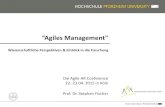 “Agiles Management - Aufbruch in agile Welten · “Agiles Management" Die Agile HR Conference 22.-23.04. 2015 in Köln ... von Organisationen! Fokussierung des Themas Prof. Dr.