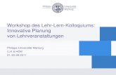 Workshop des Lehr -Lern-Kolloquiums: Innovative Planung von … · 2011. 10. 19. · Innovative Planung von Lehrveranstaltungen mit… ILIAS, E-Klausuren, Smartboard, (E-)Portfolio