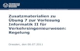 Zusatzmaterialien zu Übung 7 zur Vorlesung Informatik II für · PDF file 2012. 10. 11. · Zusatzmaterialien zu Übung 7 zur Vorlesung Informatik II für Verkehrsingenieurwesen: