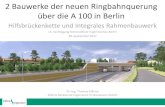 2 Bauwerke der neuen Ringbahnquerung über die A 100 in Berlin · 2017. 10. 17. · 2 Bauwerke der neuen Ringbahnquerung über die A 100 in Berlin Hilfsbrückenkette und Integrales