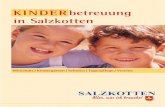 New KINDERbetreuung in Salzkotten · 2017. 8. 2. · Spiel, Sport und Gesprächen zusammen. ... In dieser Gruppe werden 15 Kinder, davon 7 bis 9 Kinder im Alter von 4 Monaten bis