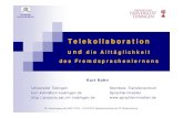 Telekollaboration...Telekollaboration und die Alltäglichkeit des Fremdsprachenlernens. Kurt Kohn. Universität Tübingen Steinbeis -Transferzentrum. ... Jenseits des Klassenzimmers: