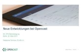 Neue Entwicklungen bei Opencast Waldemar Smirnow ......Deutschsprachige Mailingliste Kommerzieller Support ELAN e.V. Teltek NCast D/A/CH Tagung in Ilmenau: 6.-7. November 2017 (aktueller