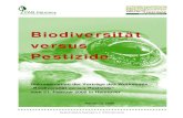 Biodiversität versus ... Biodiversität und Pestizide in der Diskussion Die Diskussion um Pestizide und Biodiversität wird zum einen von anderen Debatten und Faktoren mit beeinflusst,