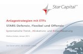 Anlagestrategien mit ETFs STARS Defensiv, Flexibel und Offensiv · 2015. 2. 9. · STARS Defensiv STARS Der Sicherheitsorientierte Aktienquote 0-50% Rentenquote 0-100% Aktuell 50%