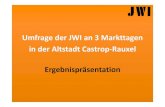 Umfrage der JWI zum Altstadtmarkt - Ergebnispräsentation · 2018. 6. 11. · Anregungen: Den Markt nicht an allen Tagen in der Fußgängerzone stattfinden lassen –z.B. sollte der