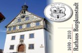 Rathaus Burgkunstadt · 2015. 7. 13. · 4 Jörg Hoffmann 1660 bis 1734 - der Erbauer des Rathauses Burgkunstadt Mit Recht gilt das Rathaus von Burgkunstadt als sein Hauptwerk, das
