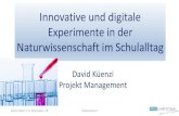 Innovative und digitale Experimente in der ... · –viele Jahrzehnte mit der Naturwissenschaft unterwegs –David Küenzi, Projektleiter seit 2012 bei Pro-Lehrsysteme für «ganzheitliche
