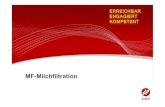 Mikrofiltration von Milch - Dipl. Ing. Sebastian Bichlmaier · 2014. 2. 11. · Mikrofiltration von Milch - Vorteile Käsemilch – Sporen werden entfernt – kein Zusatz von Nitrat