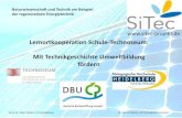 Lernortkooperation Schule-Technoseum: Mit ... · Prof. Dr. Peter Röben, PH Heidelberg Dr. Daniel Bienia, PH Schwäbisch-Gmünd. Geschichtliches Lernen in der technischen Bildung: