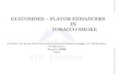 GLYCOSIDES –FLAVOR ENHANCERS IN TOBACCO SMOKE · Glycosides are non volatile sugar precursors which are bound to aroma compounds which positively enhance the smoke flavor of tobacco