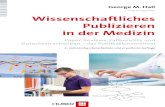 Wissenschaftliches Publizieren in der Medizin · 2014. 11. 28. · Wissenschaftliches Publizieren in der Medizin ISBN 978-3-456-85400-7 Verlag Hans Huber, Bern Verlagsgruppe Göttingen