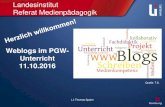 Landesinstitut Referat Medienpädagogik · Weblogs im PGW-Unterricht 11.10.2016. LI: Thomas Spahn Ihre Erfahrungen mit Blogs (n=6 v. 11) • eigenen Blog angelegt (3, 2 in PGW) •