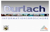 Bürger-Informationsbroschüre der Stadt Karlsruhe-Durlach · 1196 Durlach, 1191 noch Dorf („villa“) genannt, ist eine stauﬁ sche Stadt. 1219-1234 Durlach wird Eigengut des