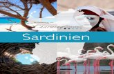 Sardinien · 2018. 11. 7. · 3 Sardinien Viele Gesichter einer Insel, diverse Aspekte eines Landes. Sardinien ist wie ein Theaterstück: bei jedem Vorhang bietet sich ein neues Szenario.