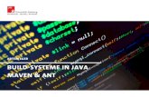 Artem Eger Build-Systeme in java Maven & ANT · 2018. 1. 24. · Maven & ANT Artem Eger (1) Motivation und Überblick (2) Bauen mit Ant (3) Praxisbeispiel Ant (4) Bauen mit Maven