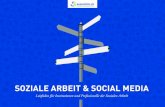 soziale arBeit & social Media...welchen Stellenwert Social Media-Kanäle für die Soziale Arbeit haben. Im Gegensatz zu andern Berufsfeldern bestimmt in der Sozialen Arbeit der institutionelle