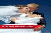 In Harburg sagt man „Ja!“ - Offizielles Stadtportal für die … · 2010. 7. 16. · und die Hochzeitsfeier mit der standesamtli-chen Trauzeremonie vereinen können. Warum also