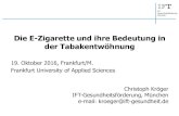 Die E-Zigarette und ihre Bedeutung in der Tabakentwöhnung€¦ · Befragung von Teilnehmenden am Rauchfrei Programm Telefonische Befragung 12 Monate nach Kursende (12.2014 –06.2015)