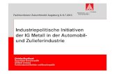Industriepolitische Initiativen der IG Metall in der Automobil ......Nutzfahrzeug- sowie der Zulieferindustrie, Handlungsmöglichkeiten • Antizipation des Wandels • Zukünftige