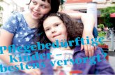 ftige bestens versorgt?Kinder - humanistisch.de · 2017. 9. 28. · 2 Die Lebenssituation von Familien mit pflegebedürftigen Kindern Hört man den Begriff „pflegebedürftig“,