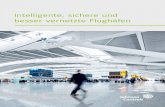 Intelligente, sichere und besser vernetzte Flughäfen · 02 Intelligente, sichere und besser vernetzte Flughäfen Unser Know-how für die Luftfahrtindustrie Flughäfen spielen eine