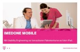 IMEDONE MOBILE - DMEA health · 2016. 5. 26. · MOBILE LÖSUNGEN ERFORDERN EIN UMDENKEN DER KIS-HERSTELLER. • Mobile Nutzungskontexte sind anders und müssen besonders analysiert