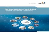 Das Kompetenznetzwerk DVGW Qualität, Sicherheit, Innovation · 2017. 3. 10. · Qualität, Sicherheit, Innovation. Liebe Leserinnen und Leser, in Deutschland ist der DVGW Deutscher